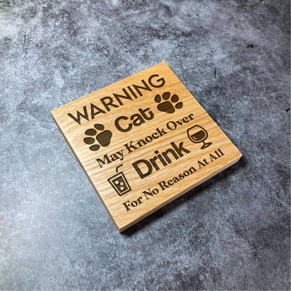 Funny Cat Coaster - Deluxe Varnished Oak - Warning Pet Animal Humor Drinks - Laser Engraved Square Wood Coasters