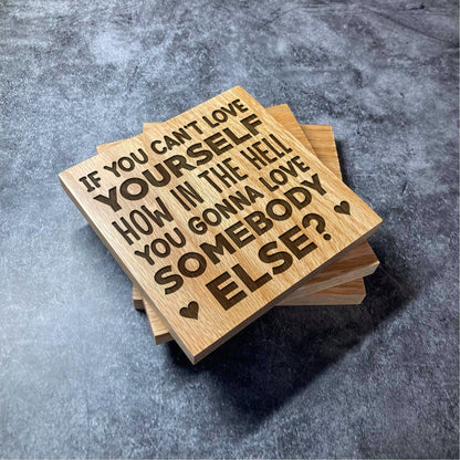 RuPaul Drag Race Coaster If You Can't Love Yourself - Deluxe Varnished Oak - Drag Race Quote - Laser Engraved Square Wood Coasters