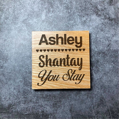 Custom RuPaul Drag Race Coaster Shantay You Stay - Deluxe Varnished Oak - Your Name Drag Race Quote - Laser Engraved Square Wood Coasters