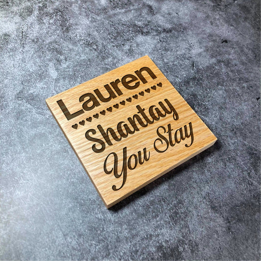 Custom RuPaul Drag Race Coaster Shantay You Stay - Deluxe Varnished Oak - Your Name Drag Race Quote - Laser Engraved Square Wood Coasters