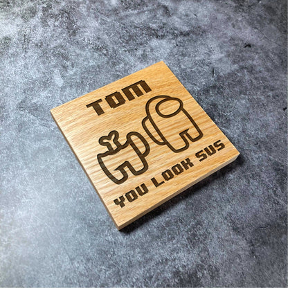 Custom Among Us Coaster - NAME You Look Sus Suspicious  - Deluxe Varnished Oak Wood - Your Name Engraved Game Gamer Square Wood Coasters