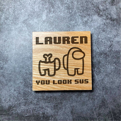 Custom Among Us Coaster - NAME You Look Sus Suspicious  - Deluxe Varnished Oak Wood - Your Name Engraved Game Gamer Square Wood Coasters