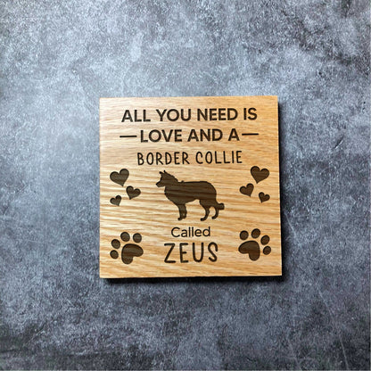 Custom Pet Dog Coaster - Deluxe Varnished Oak - All You Need Is Love - Personalised Pet Name & Breed - Laser Engraved Square Wood Coasters