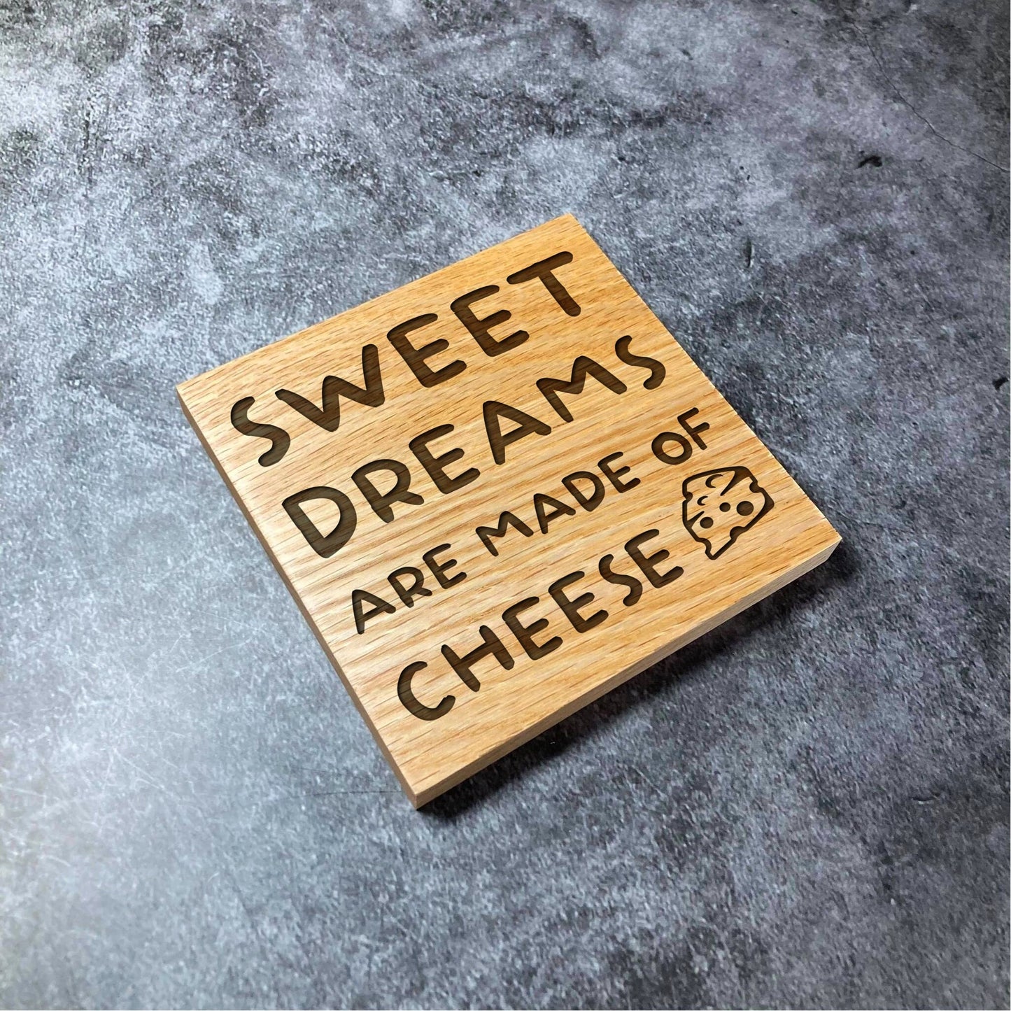 Sweet Dreams Are Made Of Cheese Coaster - Deluxe Varnished Oak Wood - Cheese Cheddar Dairy - Laser Engraved Square Wood Coasters