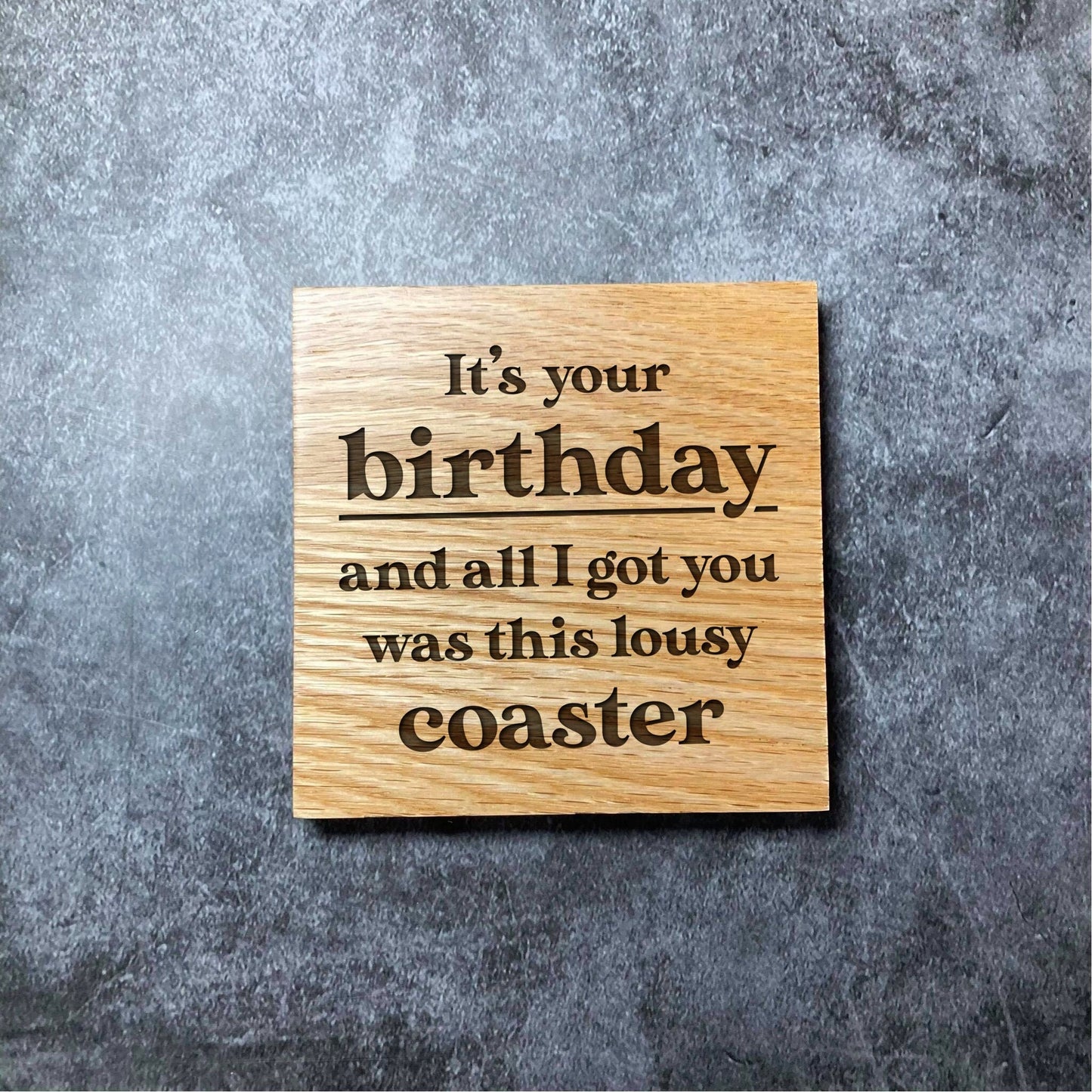 Funny Happy Birthday Coaster - Deluxe Varnished Oak Wood - Birthday Joke Coaster - Laser Engraved Square Wood Coasters