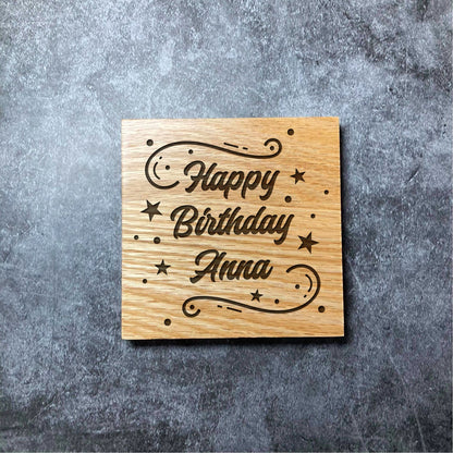 Custom Happy Birthday Coaster - ANY NAME - Deluxe Varnished Oak Wood -  Personalised Laser Engraved Square Wood Coasters