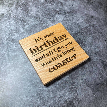 Funny Happy Birthday Coaster - Deluxe Varnished Oak Wood - Birthday Joke Coaster - Laser Engraved Square Wood Coasters